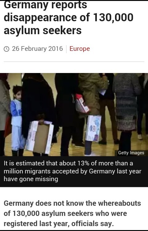 They disappeared!. . Armani repair W, disappearance of 130, 000 asylum seekers E) 26 February 2016 Europe It is estimated that about 13% of more than a million 