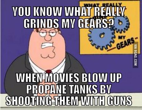 They don't blow up... . Katie,. shooting propane?