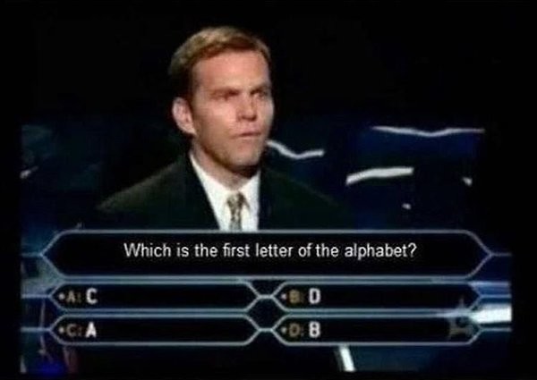 They don't want you to win. . Which is the first letter of the alphabet‘?. &quot;Answer choice C&quot;