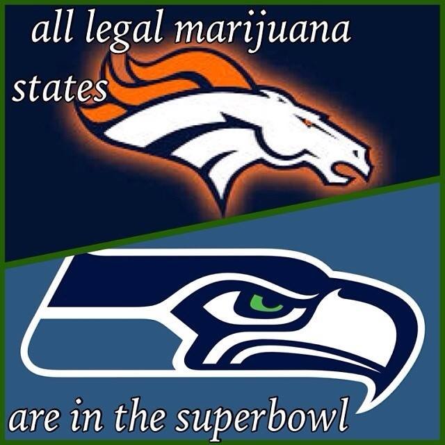 They gonna pack a Super Bowl. u have cancer. all legal marijuana are in, the superbowl