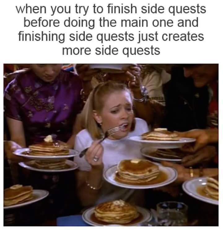 They Just Keep Coming. . stirr you try to '' l. side quests before doing the main one and r' . ltry' fial, quests just creates side quests. and some of them get glitched so they remain in your taskbar for eternity