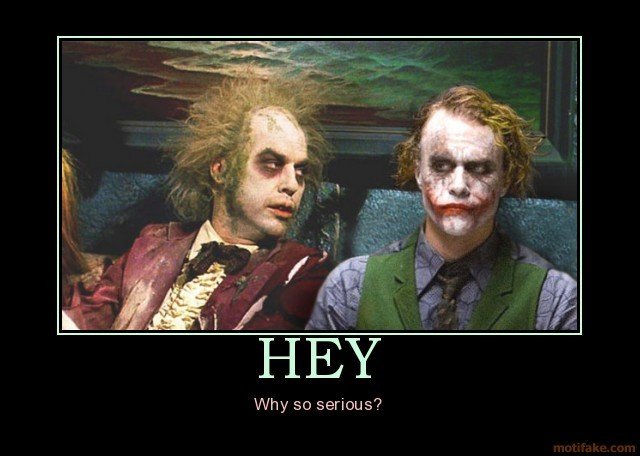 They Could be Brothers!. Beetlejuice and Joker!!!! NERDGASM. Why so serious?. FUN FACT the police