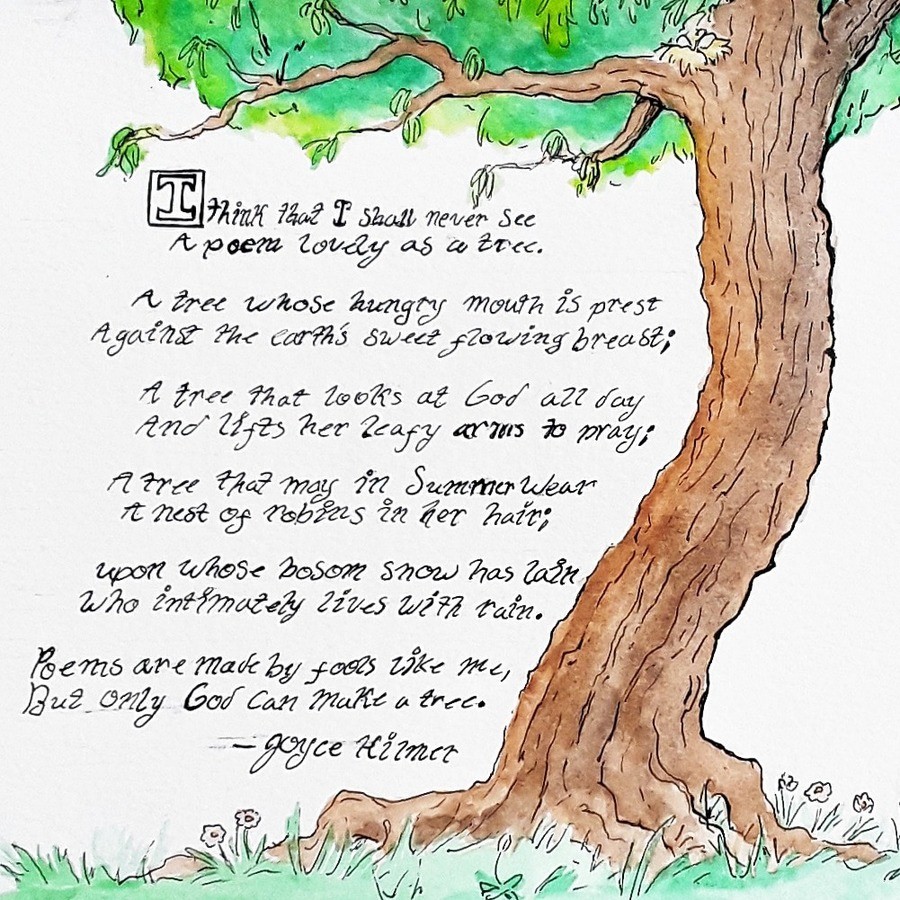 Trees. Trees BY Joyce Kimler I think that I shall never see A poem lovely as a tree. A tree whose hungry mouth is prest Against the earth’s sweet flowing breast