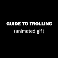Troll guide. . GUIDE In animated git). i am disappoint just look at the url