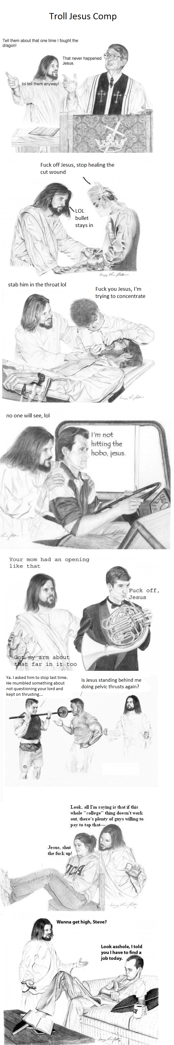 Troll Jesus. . Troll Jesus Comp Tell them about that one time I fought the dragon! Fuck off Jesus, stop healing the cut wound Fuck you Jesus, I' m trying to con