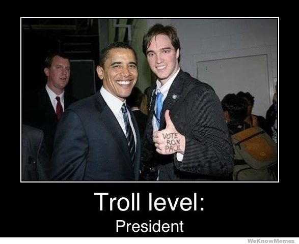 troll level: president. .. nice :P who is that? (next to obama ofc)