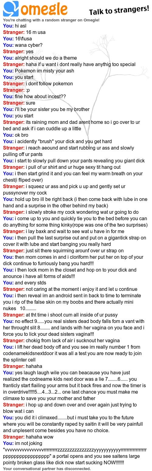 troll level:okay not that good but..good. lol i actually did this. allt?, omegle Talk to stranger's Ytou' re chatting with a random stranger en Omegle! You: hi 