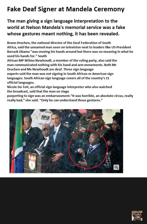Troll of epic proportions. Given that chance, would you have done the same? Source: . Fake Deaf Signer at Mandela Ceremony The man giving a sign language interp