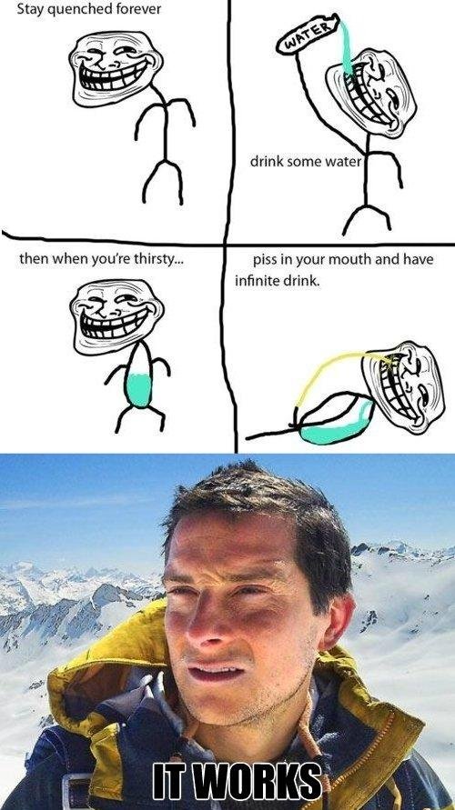 Troll Science. it really does. Stay quenched forever drink some water then when yank thirsty... piss in your mouth and have infinite drink,