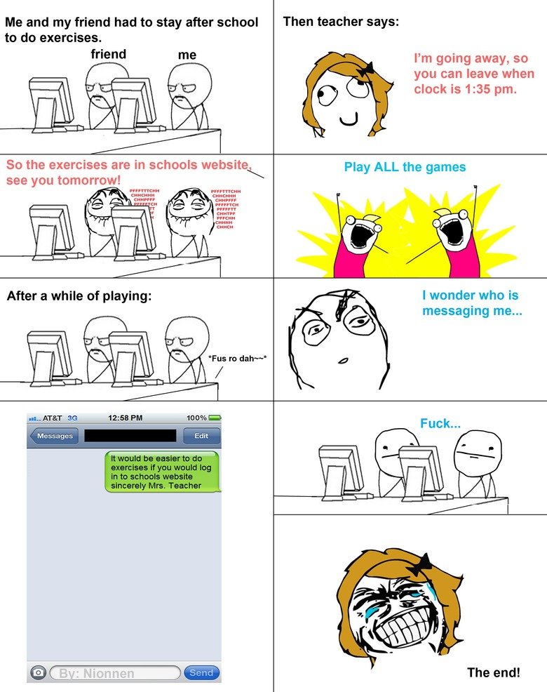 Troll teacher. true_story.png, happened yesterday. Me and my friend had to stay after school to do exercises. friend So the exercises are in schools websites, s