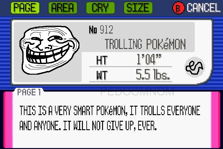 Troll Pokedex. .... WILLING Pali:( i' THIS IS p (Efy SHIN ffr) , If WILLS FIND (ll/ IME. IT MILL HST SITE w, WES.. &lt; One of his victins. D: