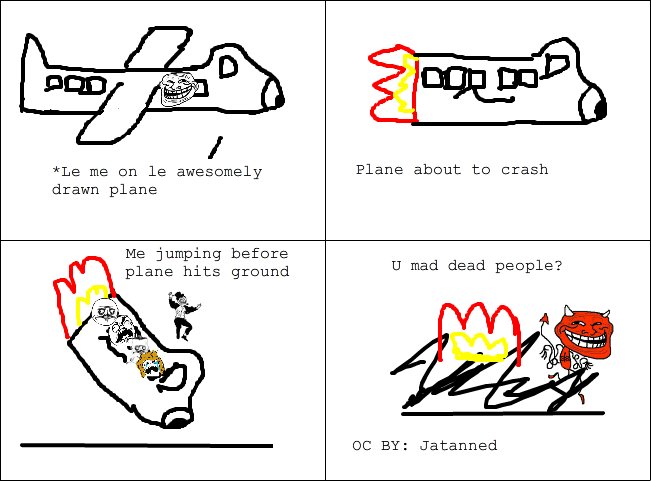 Troll Plane Science. enter description that begs for thumbs. LEY me cm la Plane about ti} crash drawn plane Me jumping before plane hits ground U mad dead peopl