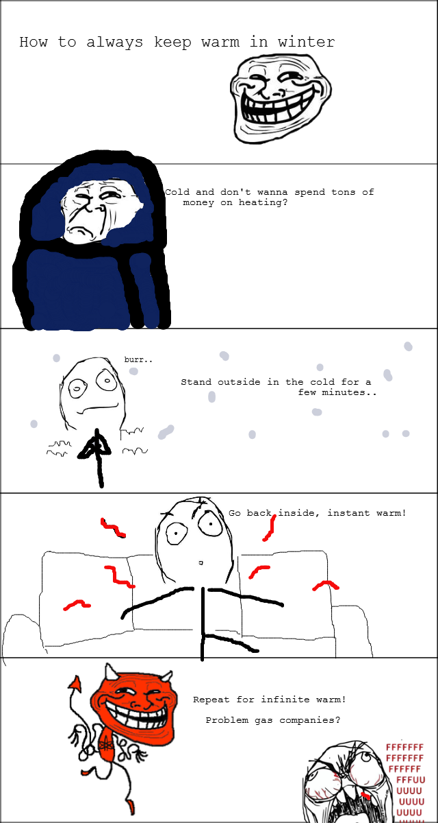 Troll the winter cold. Second comic I've ever made! Had this happen to me today.. How ta always keep warm in winter Geld and den' t wanna spend tens of maney en
