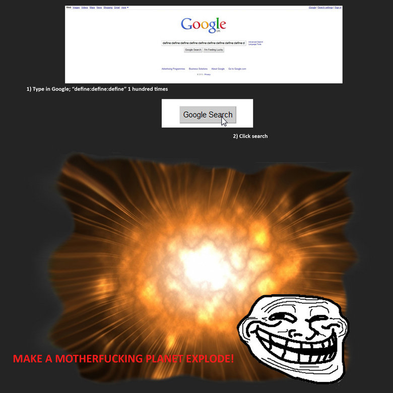 Troll Physics. impossibru? i think not [:. Boogie seam.‘ In mung " I) Type in Google; "define: define: define" 1 hundred times 2) Click search. why the thumbs down? its troll physics trolololol