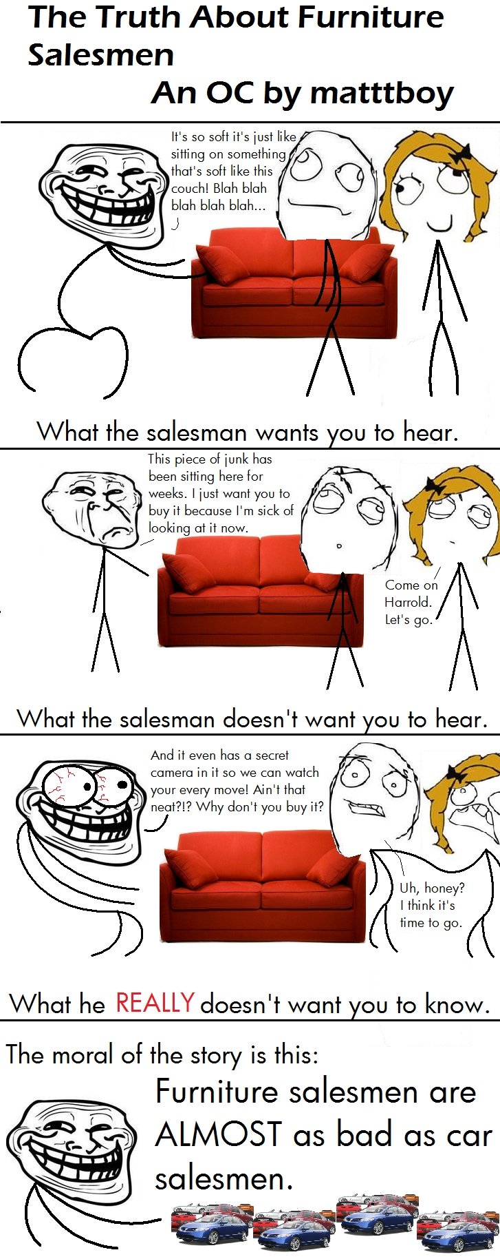 Troll Salesman. My account was banned so I'm putting back all the stuff that was deleted from my old account. Enjoy.. The Truth About Furniture Salesmen An by b