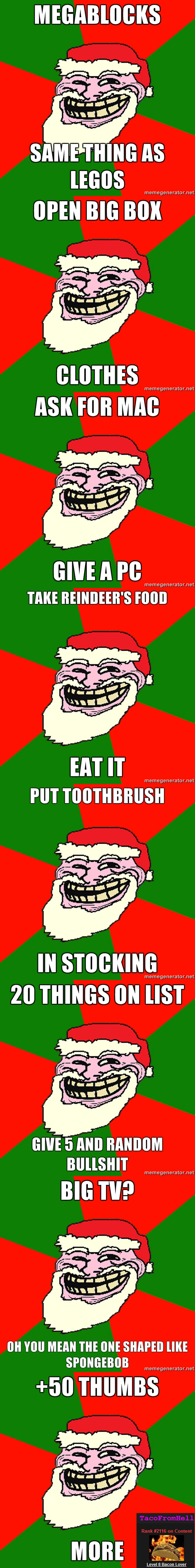 troll santa comp. edit: just so everyone knows, this is in the perspective of a little kid.&lt;br /&gt; if you make up a good one ill give u deds in the next co