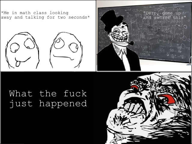 troll teacher. this allways happens to me. OC by me (: thumb either way. Me in math alass leaking away and talking fer twe What the fuck just happened