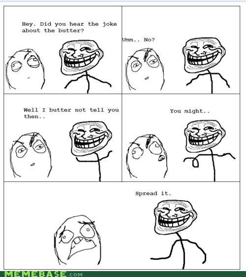 Troll joke. &lt;a href=&quot;pictures/1319453/THIS+IS+SPARTAAAAA/&quot; target=blank&gt;funnyjunk.com/funnypictures/1319453/THIS+IS+SPARTAAAAA/&lt;/a&gt;&lt;br 