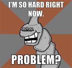 troll onix. im so hard.. What the do you intend to do about it?