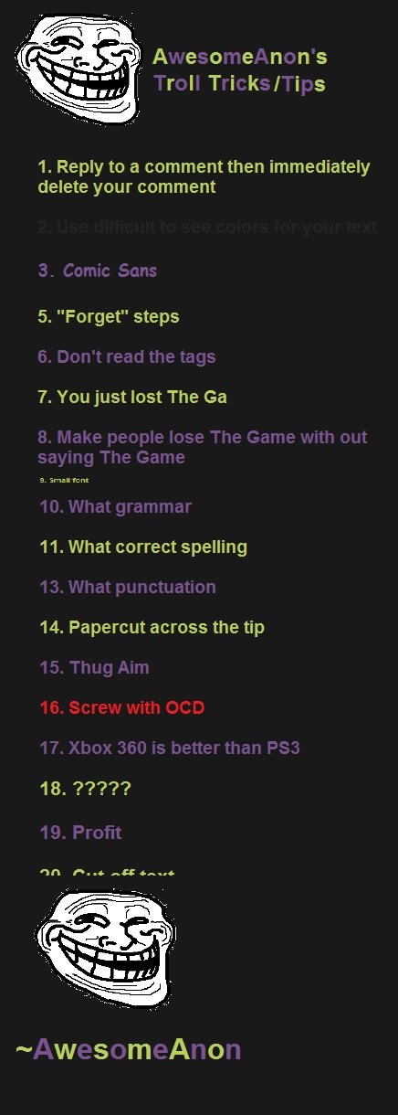 Troll List. Read #6. I, Reply to a comment then immediately delete your comment ti, "Forget" steps I You just lost The Ga ll, What correct spelling 14. Papercut