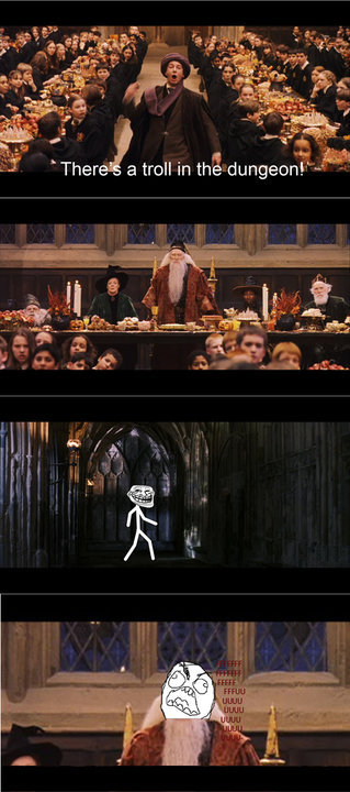 Troll in the dungeon. .. this is finally a harry potter thing i get