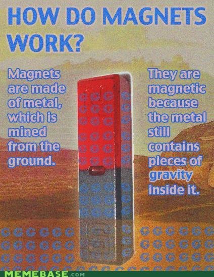 Troll science at last. . MAGNETS. Someone please insert the &quot;Miracles&quot; .gif