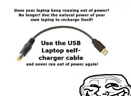 Troll Physics. . DEE REEF an "wet'?' the leaner! use the natural newer of your awn laptop to recharge Itself? Use the USE Laptop self- charger cable and never r