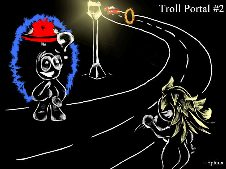 Troll Portal v.2. A quick rushed effort at a second picture for you guys. Number one can be seen here if anyone cares heh : . Troll Portal #2. Just searched for the ''v.1'' and see that both contents are fairly new and underscored. I approve, however. thumb for you.