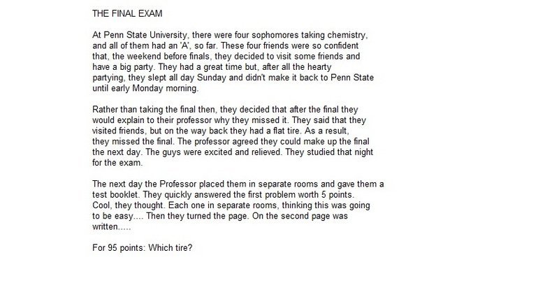 Troll Proffesor. not mine. If repost sorry. THE FINAL EXAM At Penn State University, there were four sophomores taking chemistry. and all of them had an A, so f