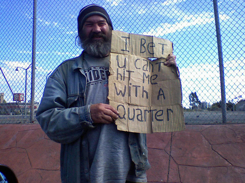Troll hobo. Problem? EDIT: top 60 guys! love you all it has 4 more hours let get it to the front page .. STEP 1: Acquire quarter STEP 2: Put quarter in fist STEP 3: Punch him STEP 4: ????? STEP 5: Profit.