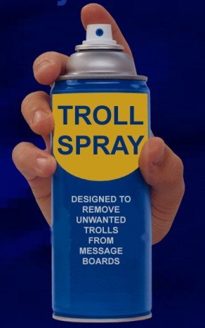 Troll Spray. . DES IE N ED TO REMOVE UNNA HTED TROLLS FROM MESSAGE BOARDS. directions are in twelve different languages, none of them remotely resembling any language spoken today.