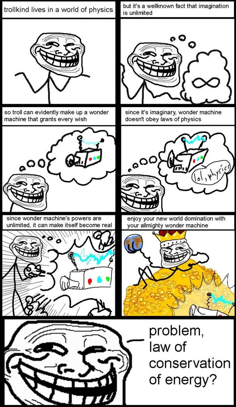 Troll Physics. yes I stole it from 4chan. but it' s a wellknown fact that imagination lives In a world of physics is unlimited since it' s imaginary, wonder mac