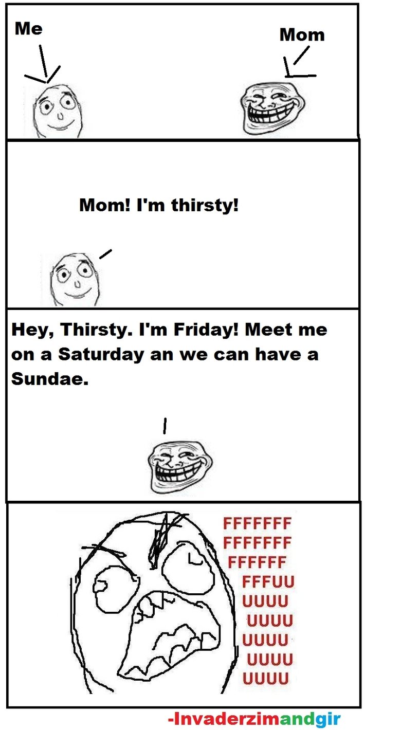 Troll Mom. . Hey, Thirsty. I' m Friday'. Meet me on a Saturday an we can have a Sundae. FFCCFF UGUU UGUU UGUU' UGUU UGUU invaderzimandgir. lol