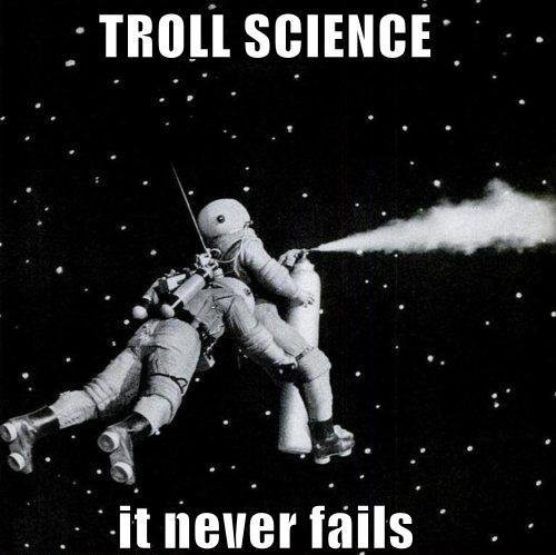 Troll Science never fails. .. I'm sorry but scientifically, this is possible.