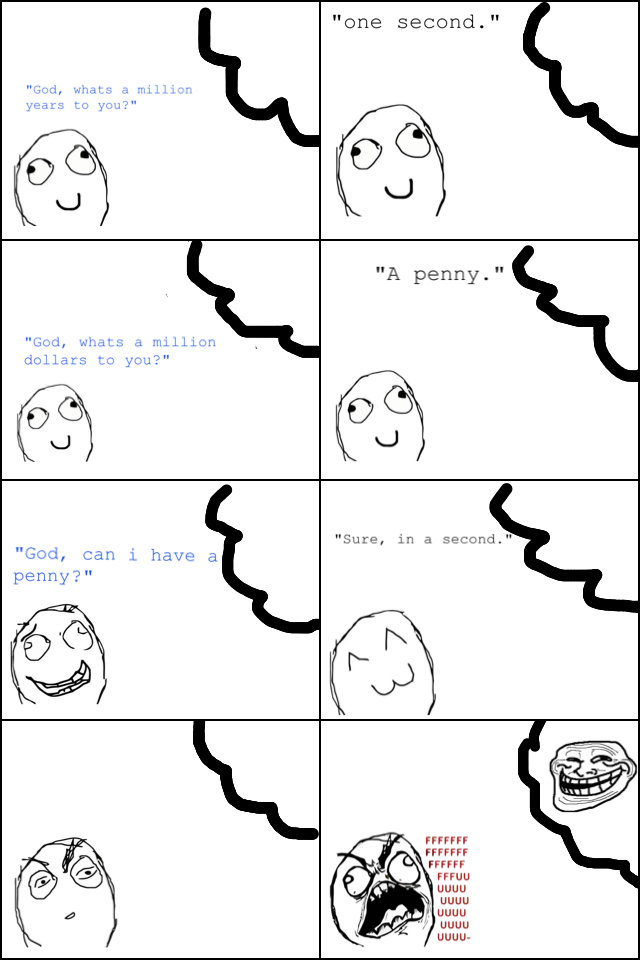 troll god. credit to creator. one second." Sure, in a second.“ God, can i have a penny?" trf?. I lol'd
