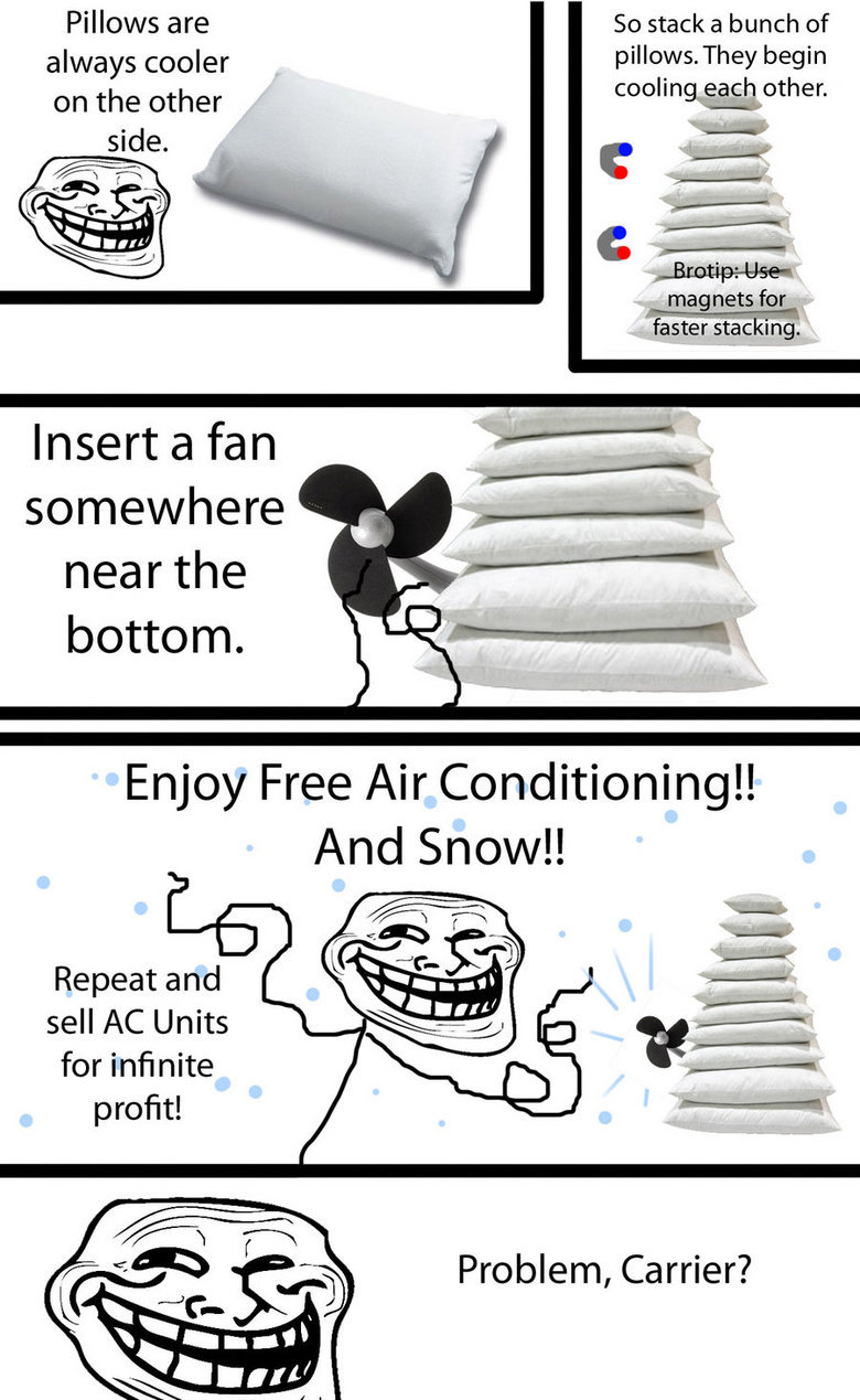 troll science and profit. definetly a money maker. Pillows are So stack a bunch of on the other side. magnets for '. meurthe bottom. Enjoy Free Air Conditioning