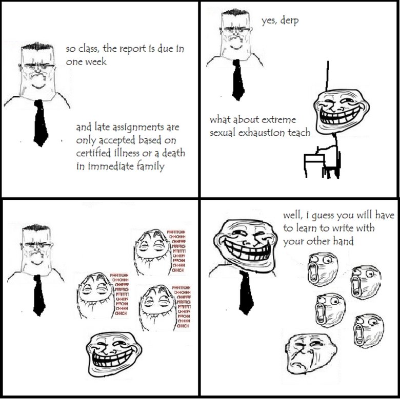 troll teacher. joke not mine, just made comic. what about extreme and late assly are sexual exhm unicon teach only accepted based on certified illness or a dead