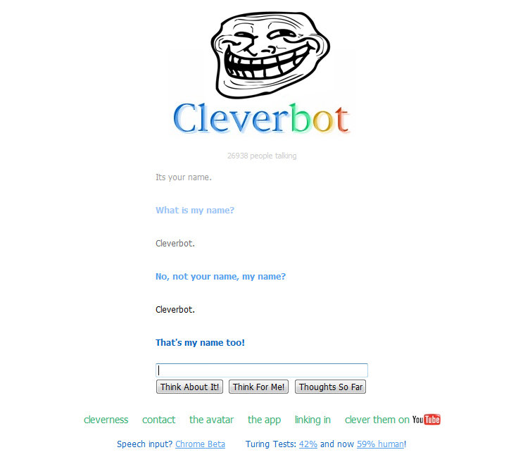 trollbot. . Cleverbutt Its lic) tlr name., Cleaverbot. No, new Your name, my name? Cleverbot. That' s my name tun! Think About Ia Think Fur Me! cleverness conta