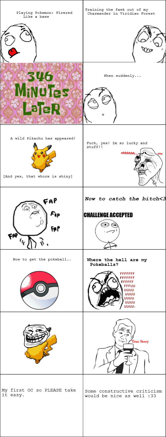Trolld by pikachu... If youve had this happen to you you would understand my rage... Training the fawk cut of my Playing m: : a: Firered Char: ma: in ?eridian F