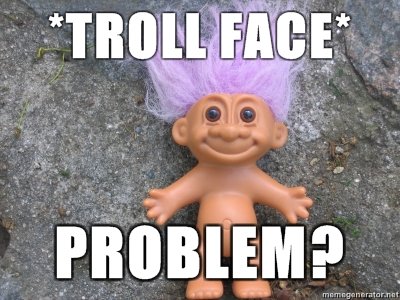 Trolled. Is there?.. XD awesome