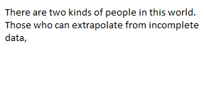 Two kinds of people. and those who cannot... DUH. There are We kinds people in . Th we wha can extrapolate from plete data,. There are 10 kinds of people in this world. Those who understand binary, and those who dont.