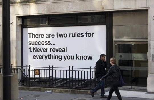 Two Rules. . were are two rules for success". 1. Never reveal everything you know. so deep put words on display that rnt urs so power