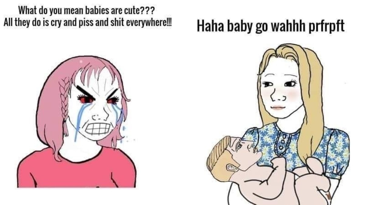 Two types of women. .. Babies are the best, don't @ me.
