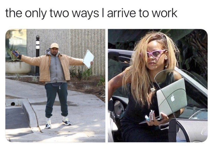 Two ways. . the only two ways I arrive to work. I live above my workplace. Gif semi-related.