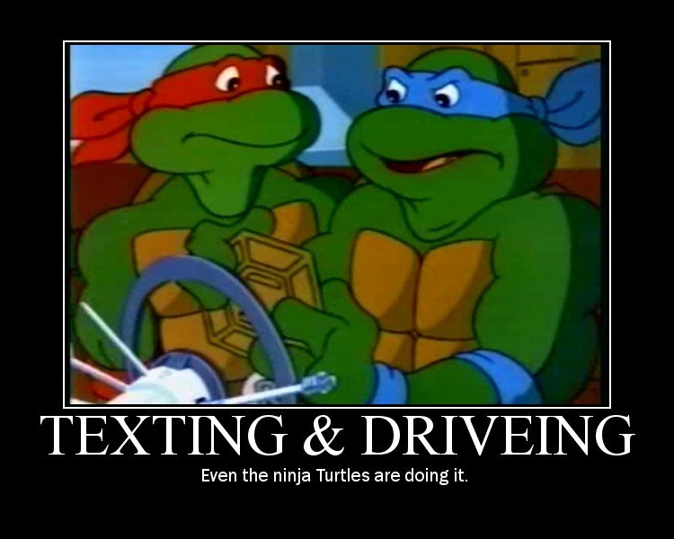 Txt while Driving. Check out: &lt;a href=&quot;pictures/385248/Demotivationals+Part+5/&quot; target=blank&gt;www.funnyjunk.com/funny_pictures/385248/Demotivatio