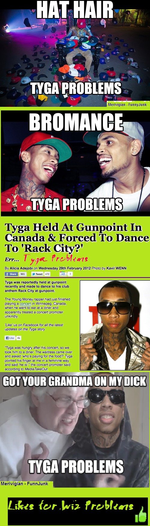TYGA Problems. 99 problems and grandma's one of them. tti lair ! ail' d till) fft 4 sin & Tyga Held At In Canada 81 Forced To Dance Rack City?‘ ta Alicia an Wed