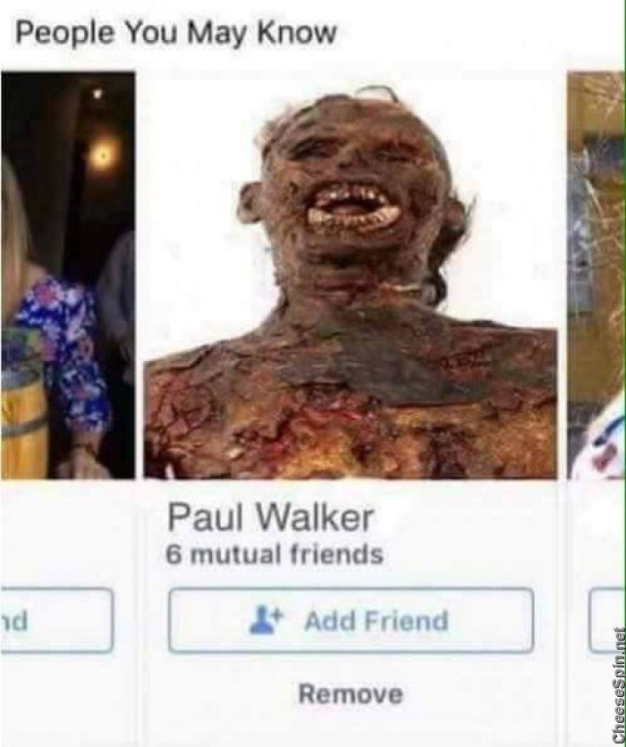 Tyoklungak Tigri Roft. . People You May Know Paul Walker mutual friends Remove. A photo of how you would look in 6000 years mummified.