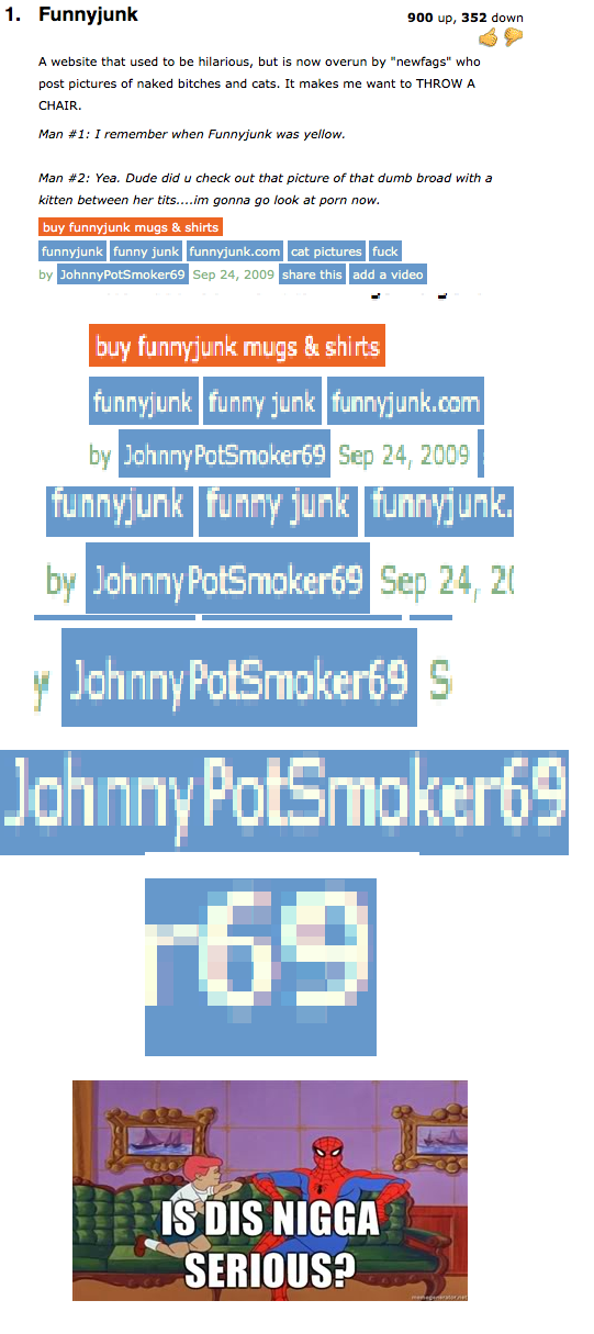 typical funnyjunker. My first OC. (and the tags love you.). 1. Funnyjunk you up, an down A website that used to be hilarious, but is new an-' erw. In by "newfag