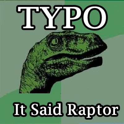 Typo. I re-read the bible and found this... It Said Raptor