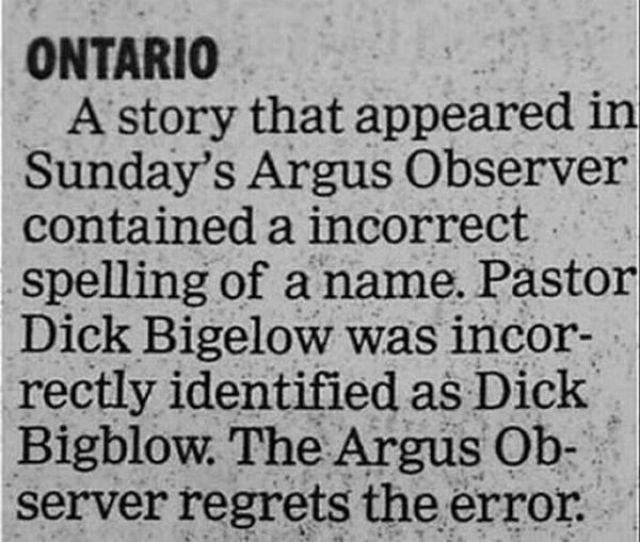 Typos ftw.. yuss. A story that appeared in Sunday’ s Argus Observer contained a interrupt . s . spelling" of ) tattie. Pastor binary. siir was -, I. ooooh snap! haha